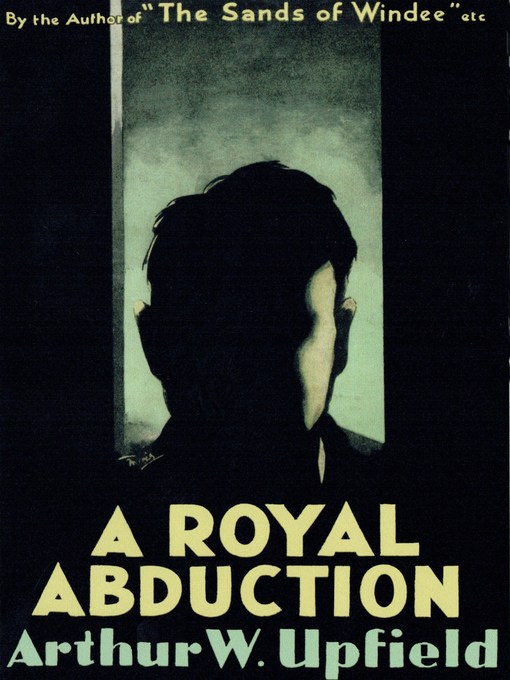 Title details for A Royal Abduction by Arthur W. Upfield - Available